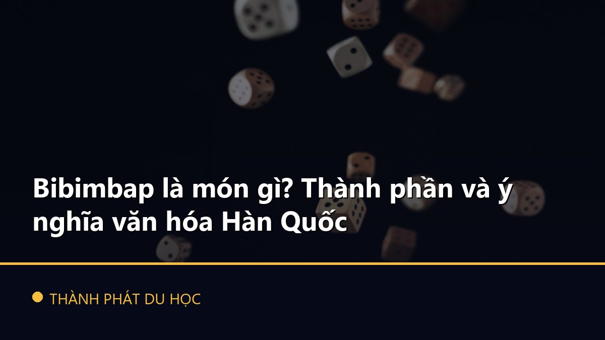 Bibimbap là món gì? Thành phần và ý nghĩa văn hóa Hàn Quốc