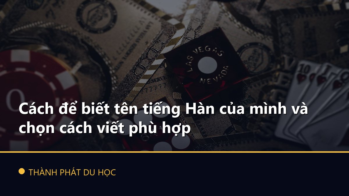 Cách để biết tên tiếng Hàn của mình và chọn cách viết phù hợp