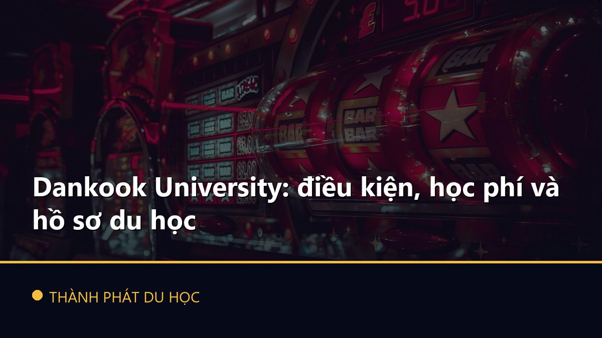Dankook University: điều kiện, học phí và hồ sơ du học