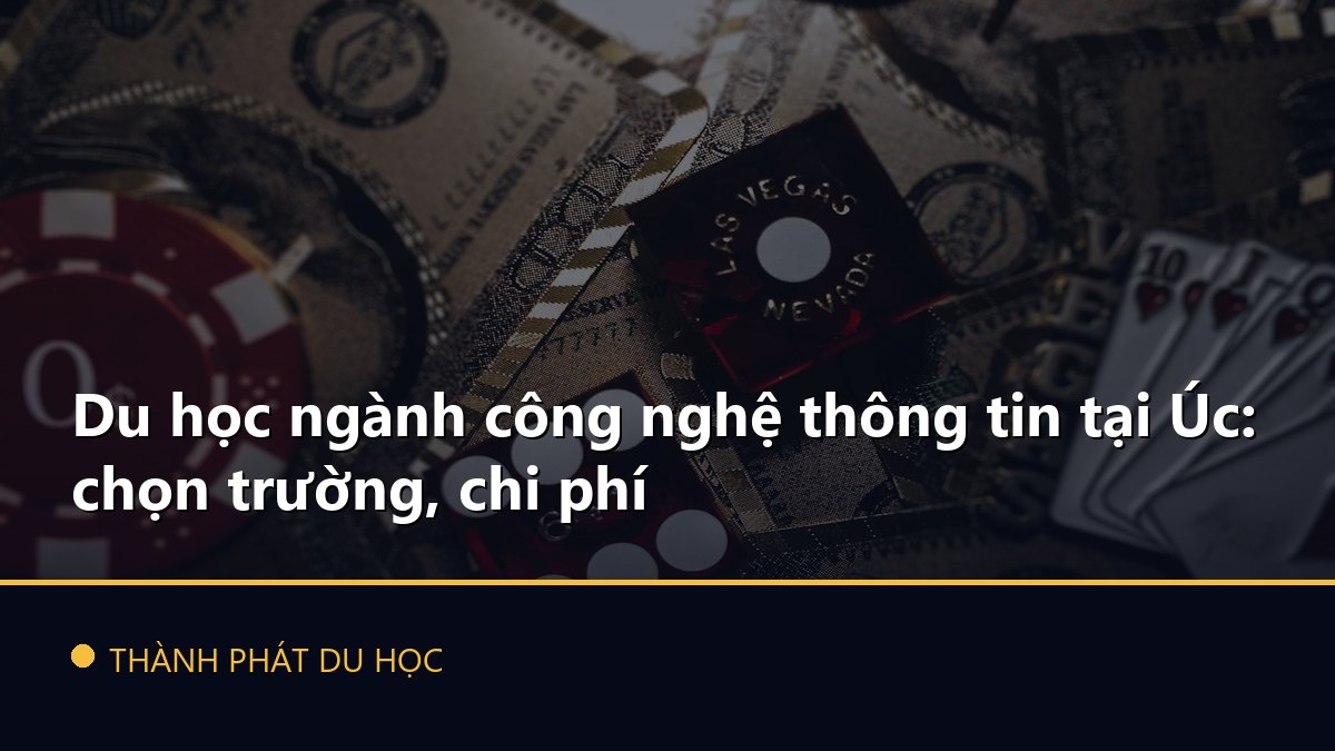 Du học ngành công nghệ thông tin tại Úc: chọn trường, chi phí