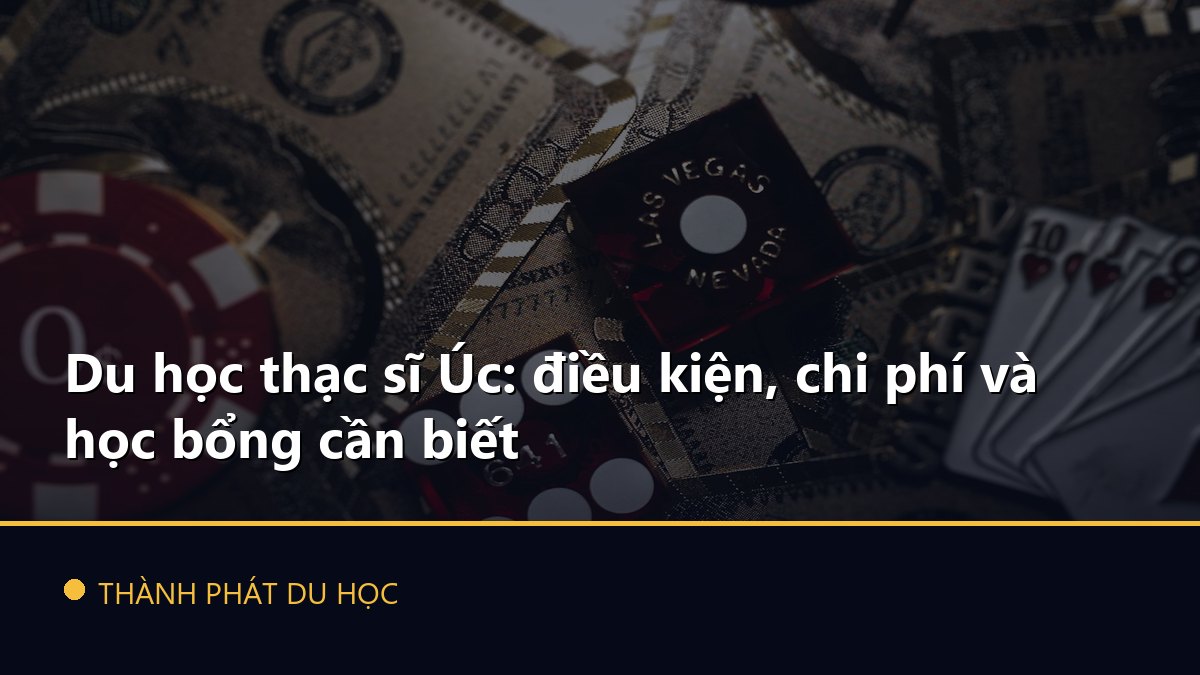 Du học thạc sĩ Úc: điều kiện, chi phí và học bổng cần biết