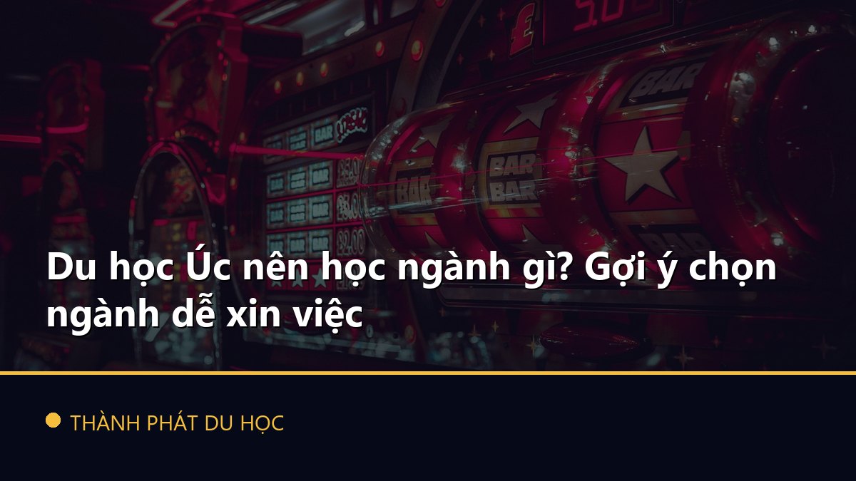 Du học Úc nên học ngành gì? Gợi ý chọn ngành dễ xin việc
