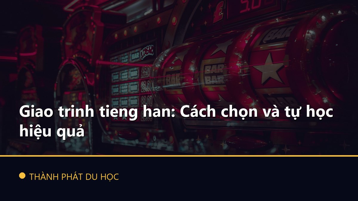 Giao trinh tieng han: Cách chọn và tự học hiệu quả