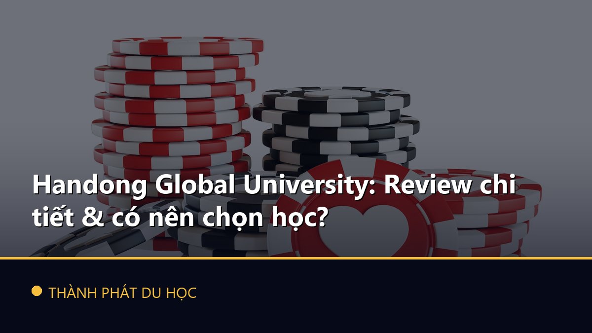 Handong Global University: Review chi tiết & có nên chọn học?