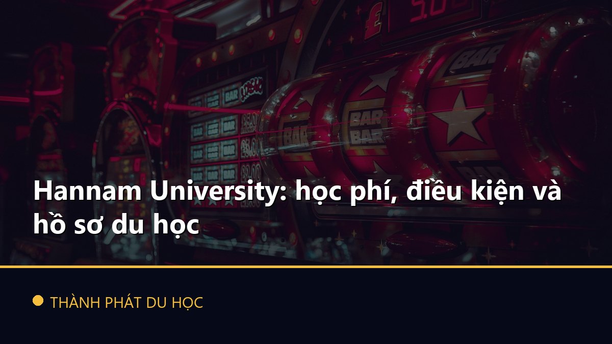 Hannam University: học phí, điều kiện và hồ sơ du học
