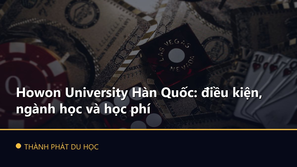 Howon University Hàn Quốc: điều kiện, ngành học và học phí
