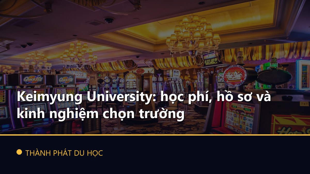 Keimyung University: học phí, hồ sơ và kinh nghiệm chọn trường