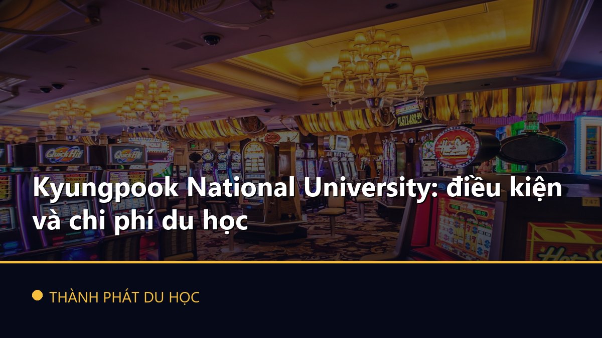 Kyungpook National University: điều kiện và chi phí du học