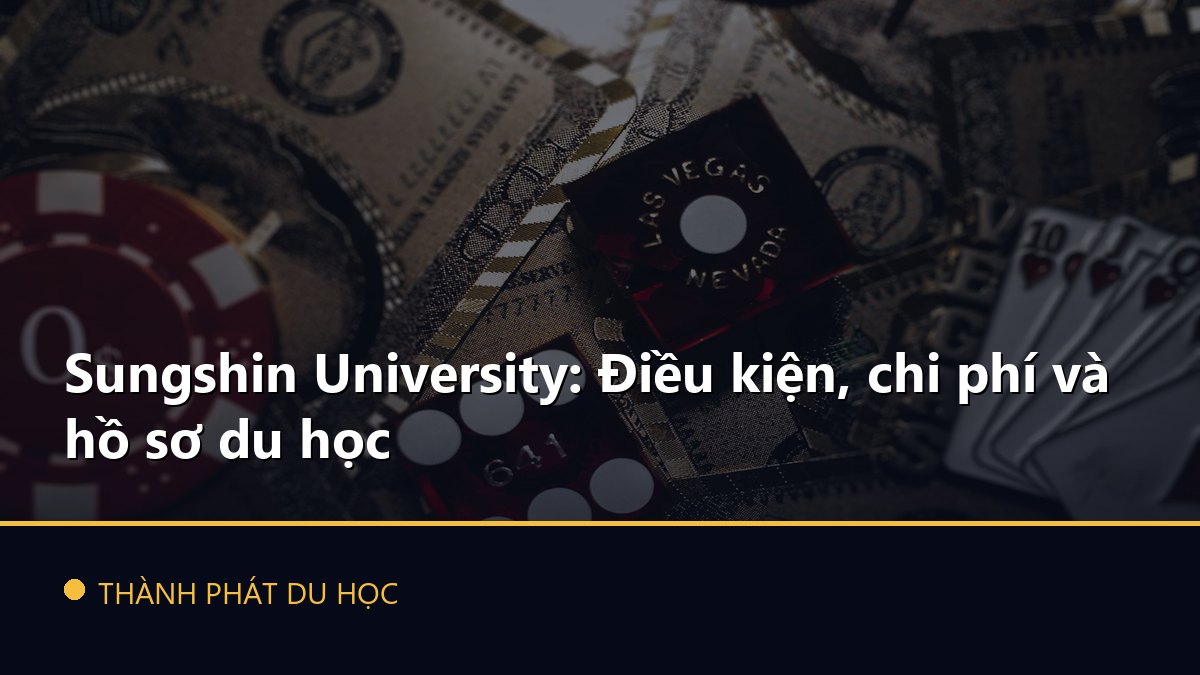 Sungshin University: Điều kiện, chi phí và hồ sơ du học