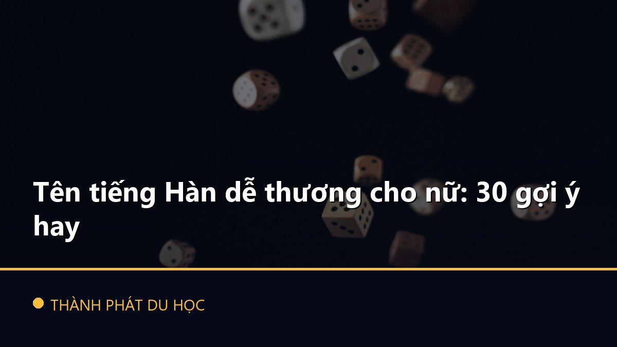 Tên tiếng Hàn dễ thương cho nữ: 30 gợi ý hay